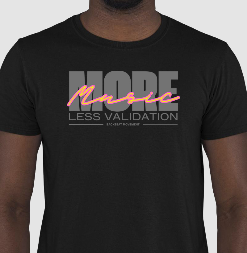 Camiseta More Music Less Validation