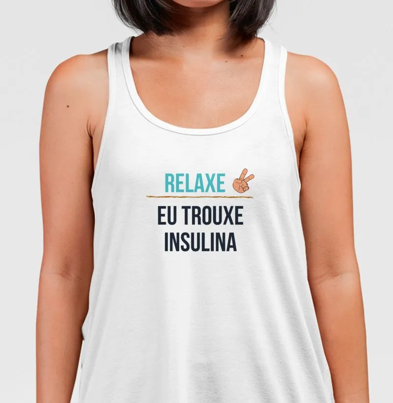 RELAXE, EU TROUXE INSULINA