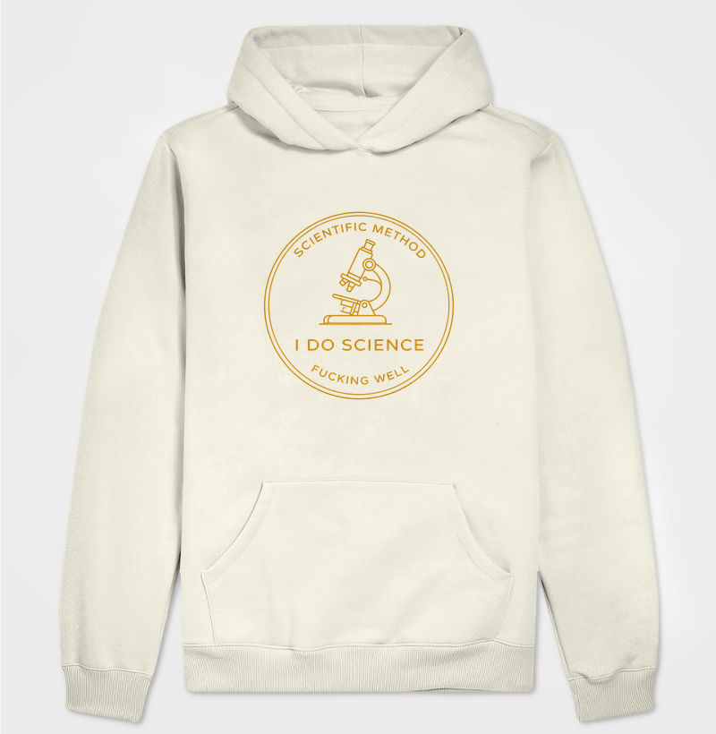 Moletom Scientific Method – I Do Science Fucking Well - Branca