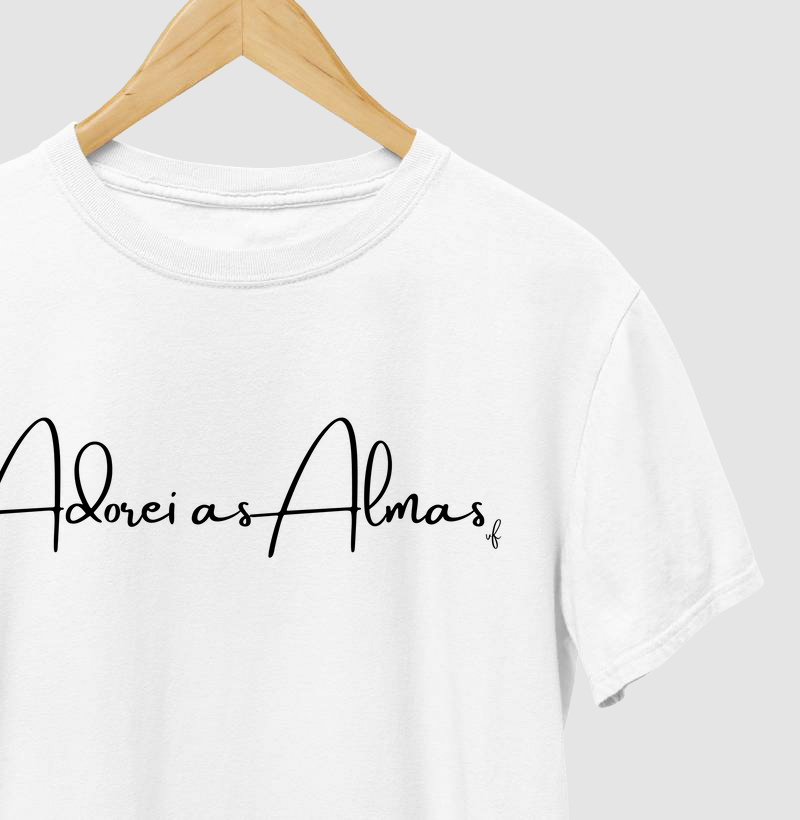 Camiseta Adorei as Almas - T