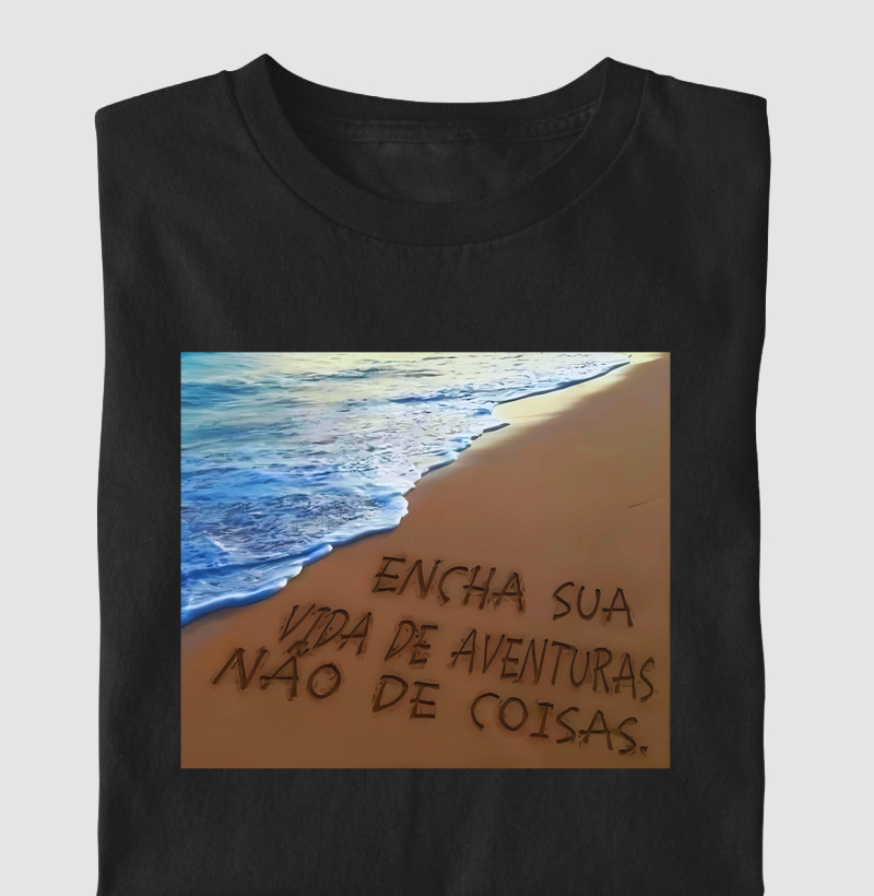 ENCHA SUA VIDA DE AVENTURAS, NÃO DE COISAS