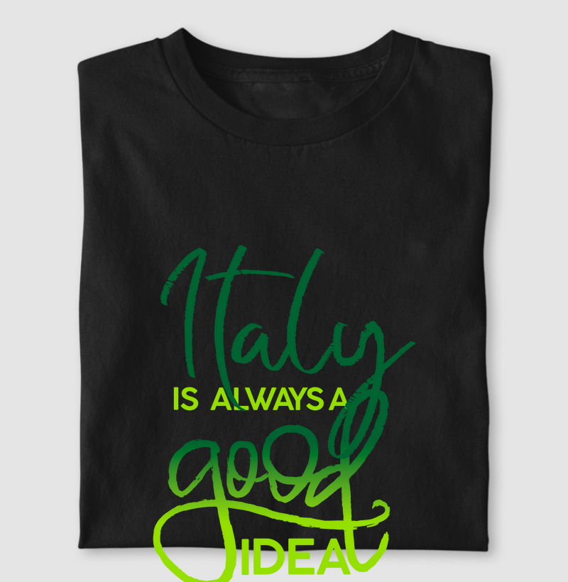 Italy is always a good idea 