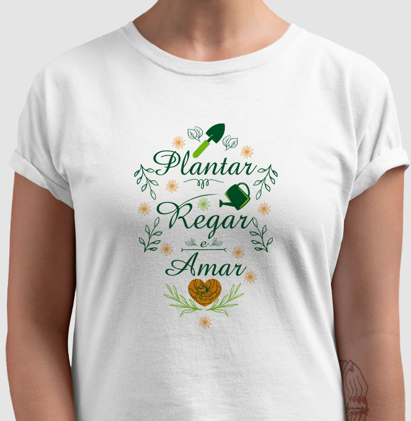 Camiseta plantar, regar e amar