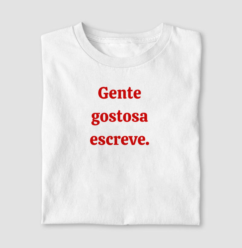 Gente gostosa escreve. 