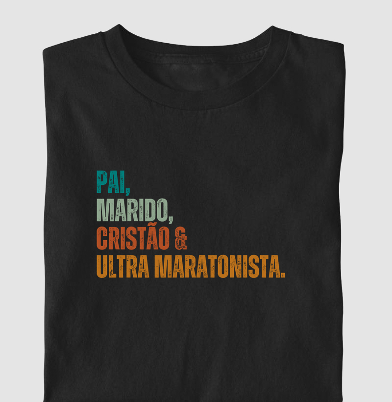Pai, Marido, Cristão e Ultra Maratonista