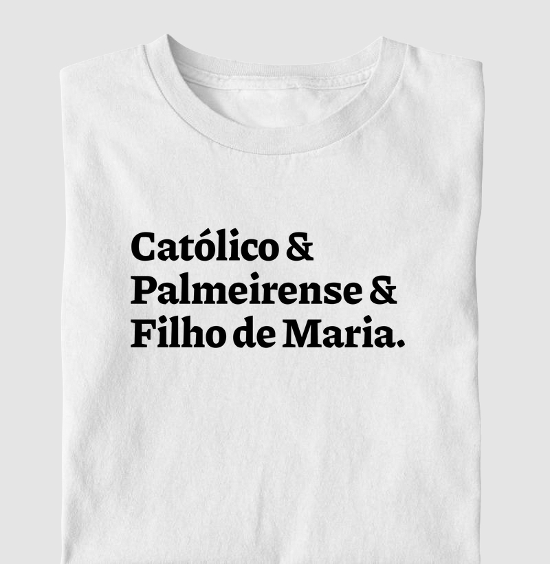 Católico & Palmeirense & Filho de Maria Frase