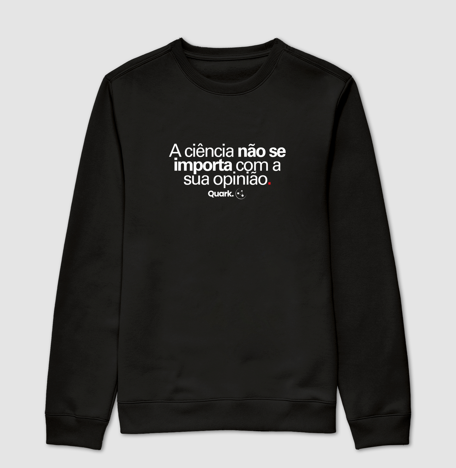 A ciência não se importa com a sua opinião