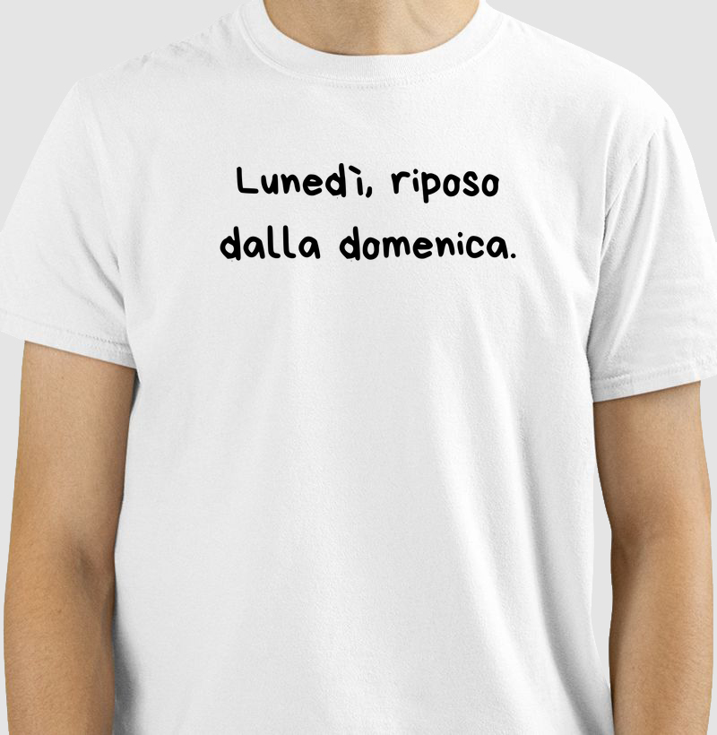 Lunedì, riposo dalla domenica.