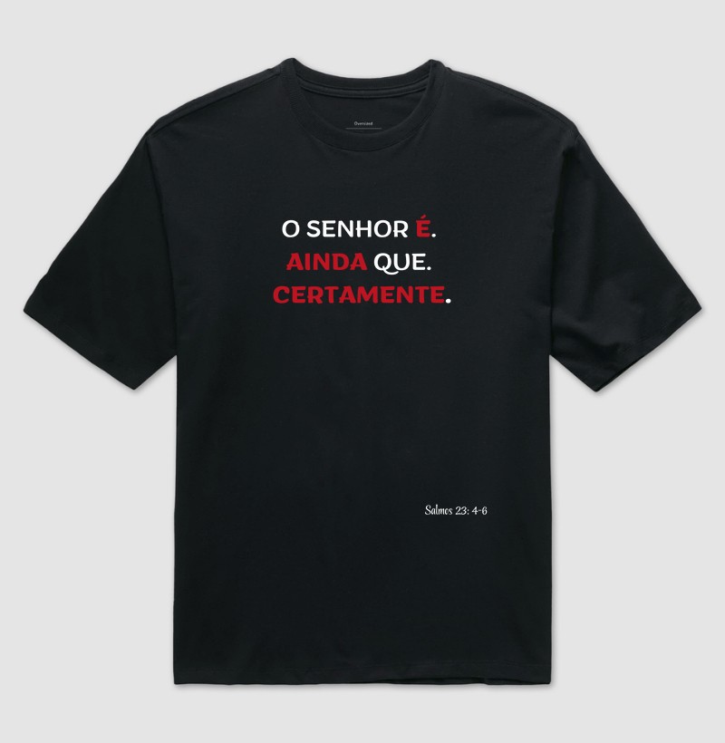 O Senhor É. Ainda Que. Certamente.