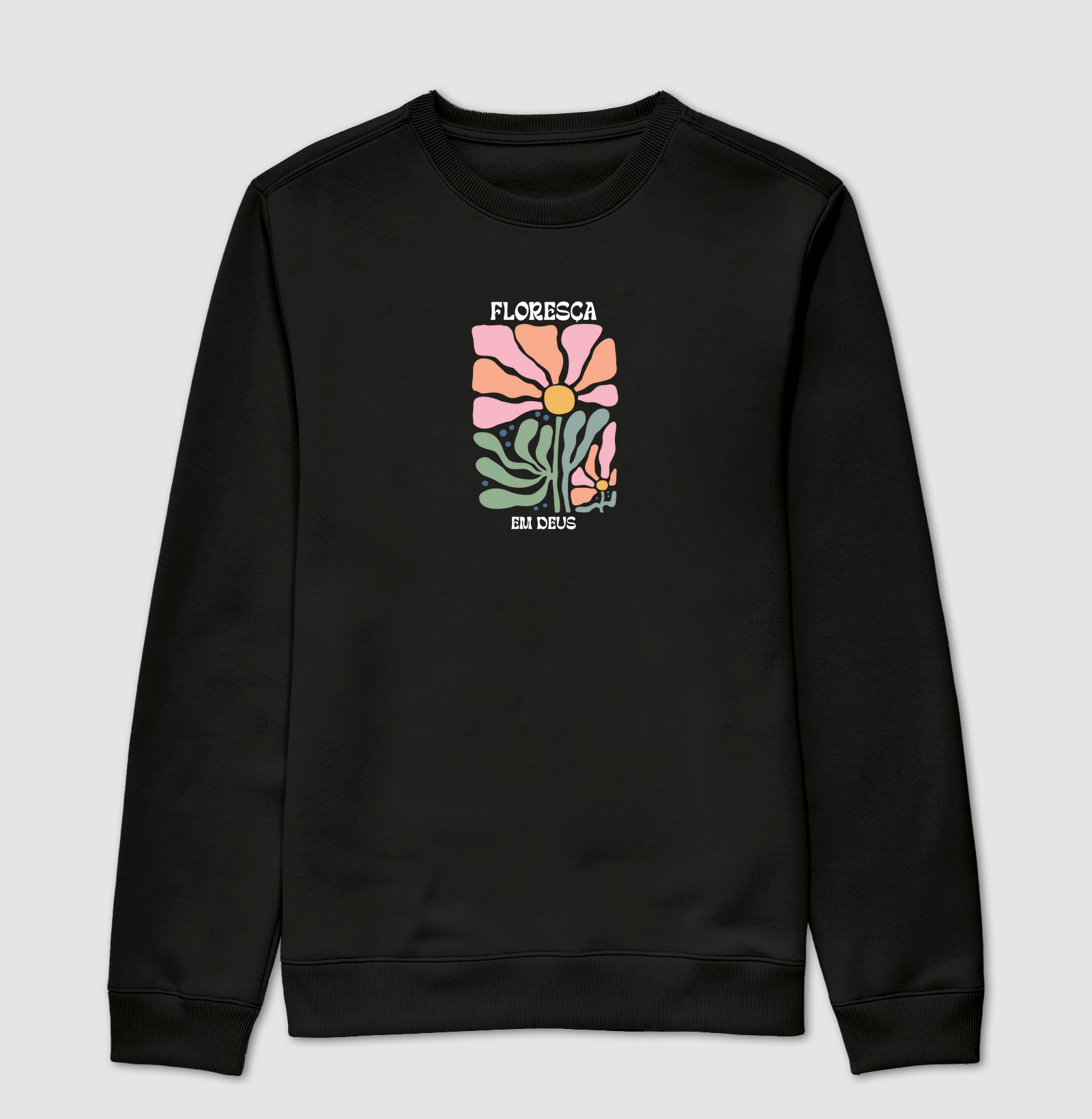Suéter - Floresça em Deus