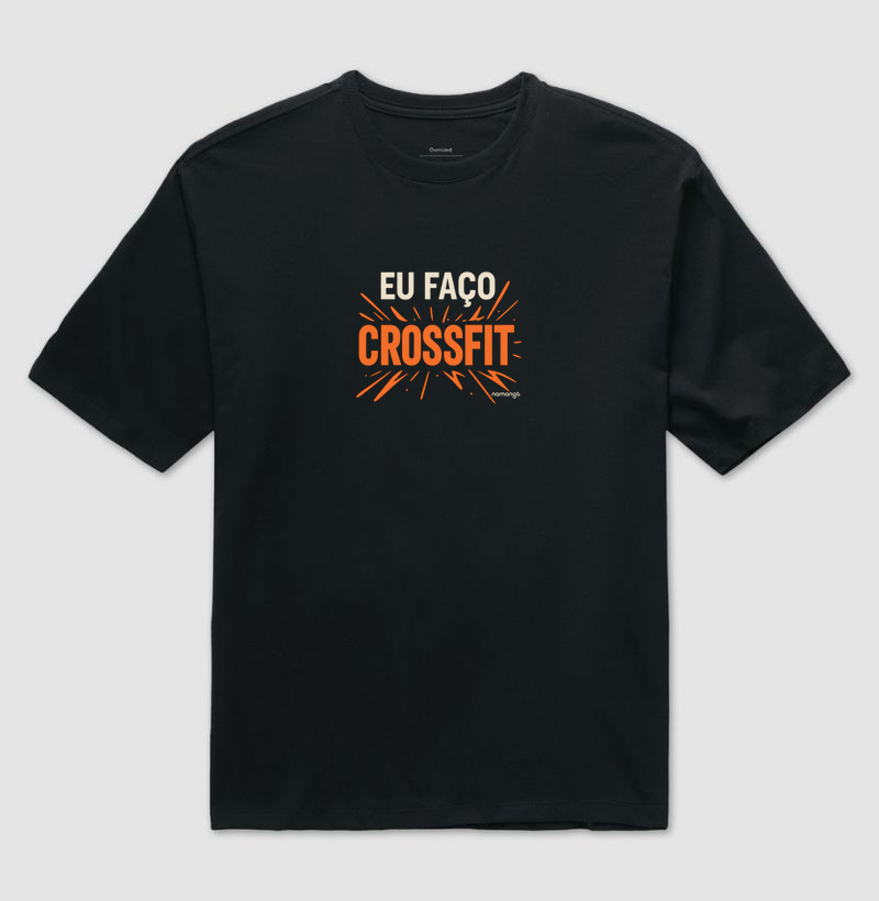 Camiseta Oversized Eu Faço CrossFit Estampa Explosiva – Na Manga