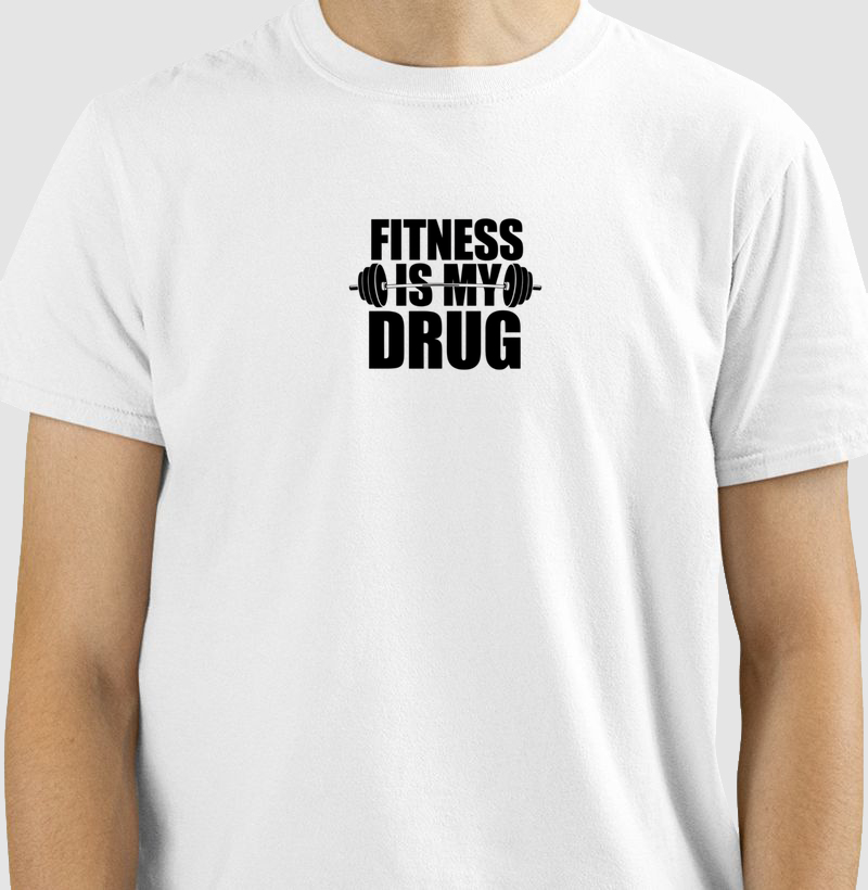 Camiseta Fitness is my drug