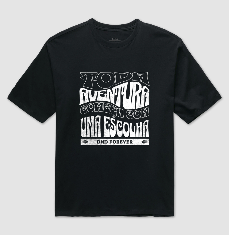 Toda Aventura Começa com uma Escolha (Oversized)