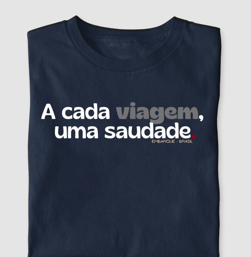 A cada viagem, uma saudade.