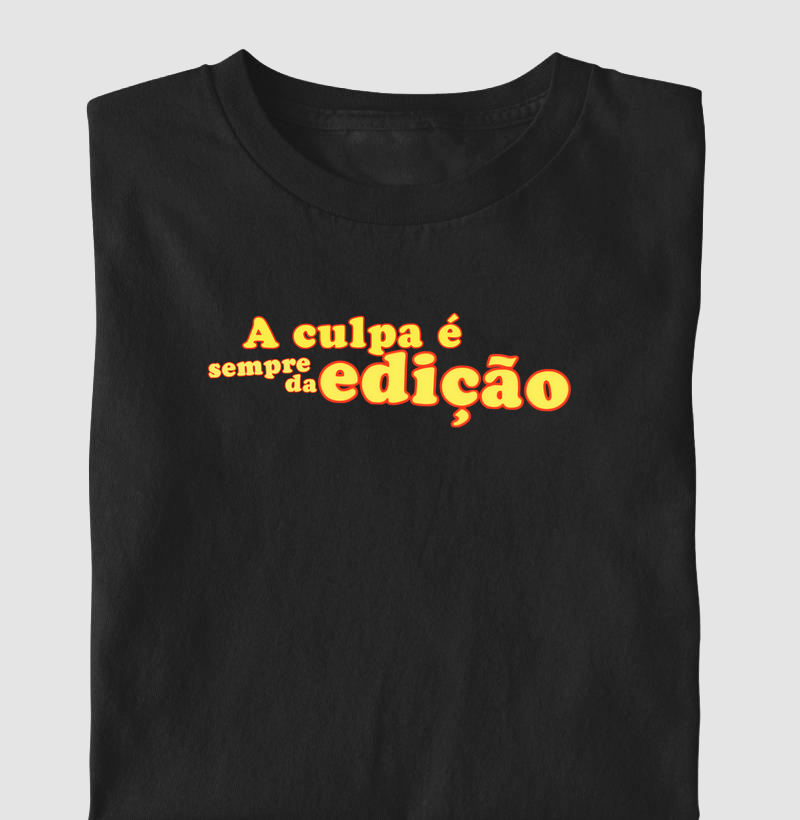A culpa é sempre da edição
