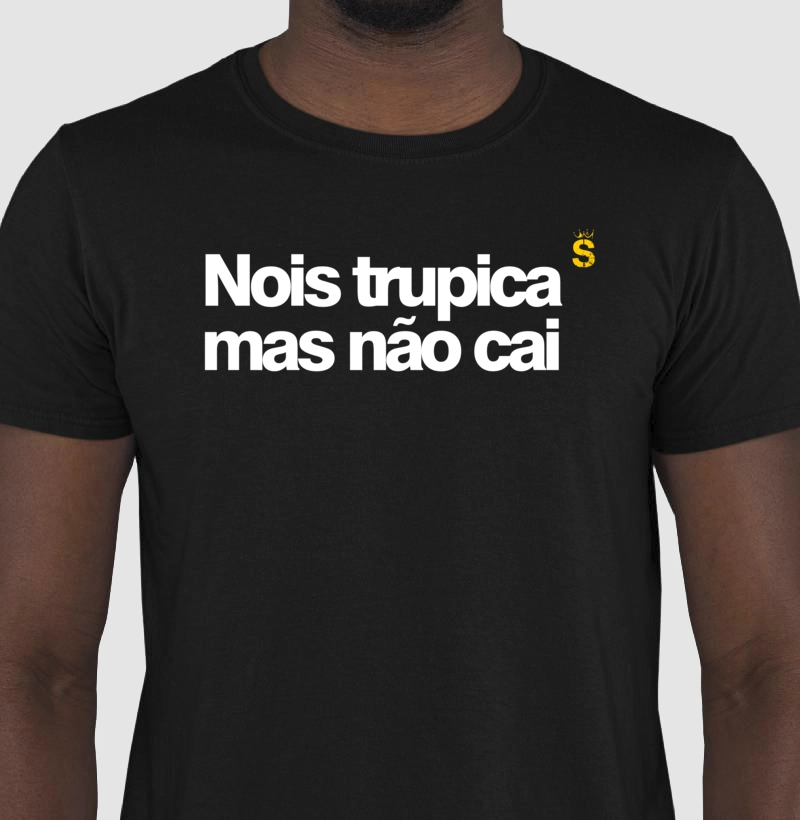 Nois trupica mas não cai