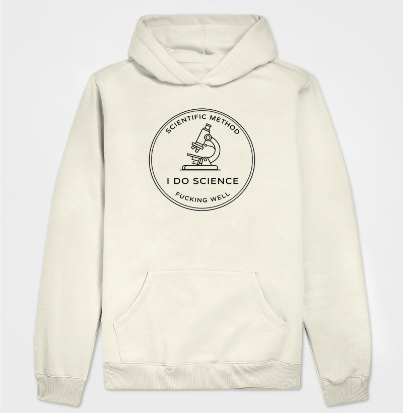 Moletom Scientific Method – I Do Science Fucking Well 
