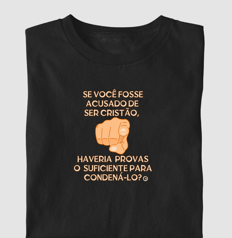 Se você fosse acusado...