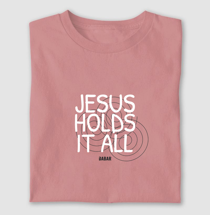 JESUS, HOLDS IT ALL #2