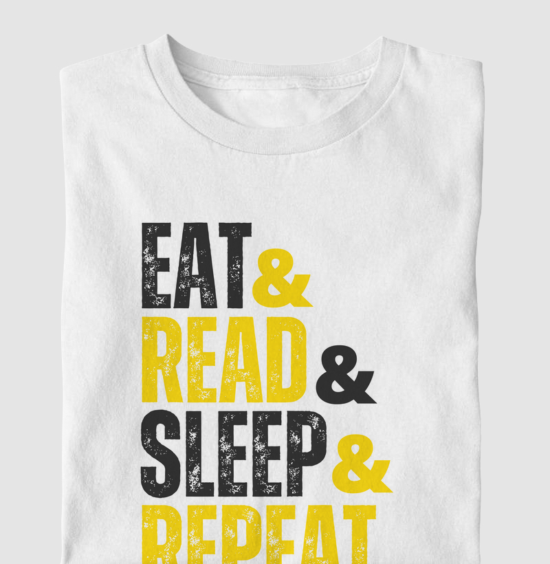 EAT, READ, SLEEP, REPEAT.