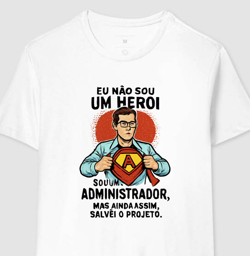 Eu não sou um herói, sou um administrador... Mas ainda assim, salvei o projeto.