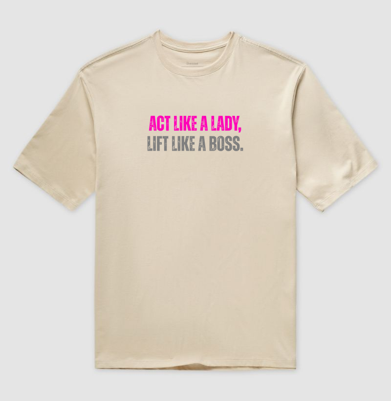 Act like a lady, lift like a boss