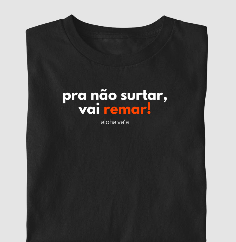 Pra não surtar, vai remar!