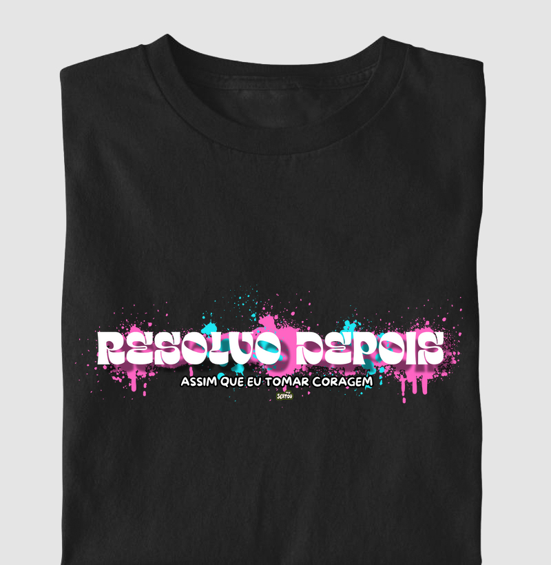 Resolvo Depois ... Assim que eu Tomar Coragem