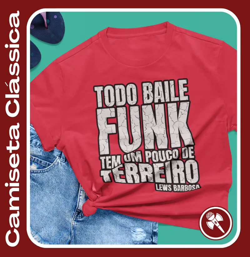 Todo Baile Funk tem um pouco de Terreiro - Camiseta Clássica Vermelha