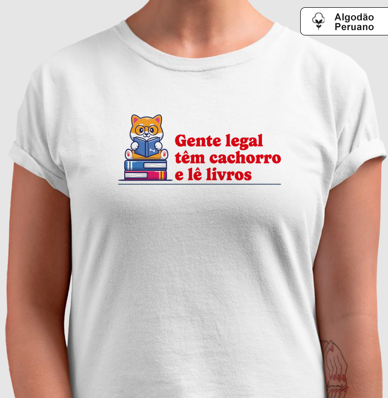 Camiseta Gente legal têm cachorro
