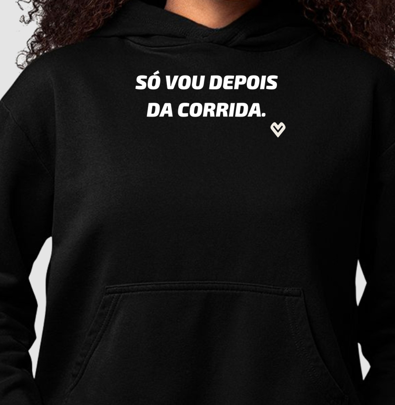 Só vou depois da corrida
