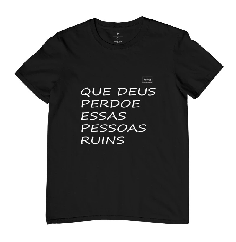 Camisa Que Deus perdoe essas pessoas ruins