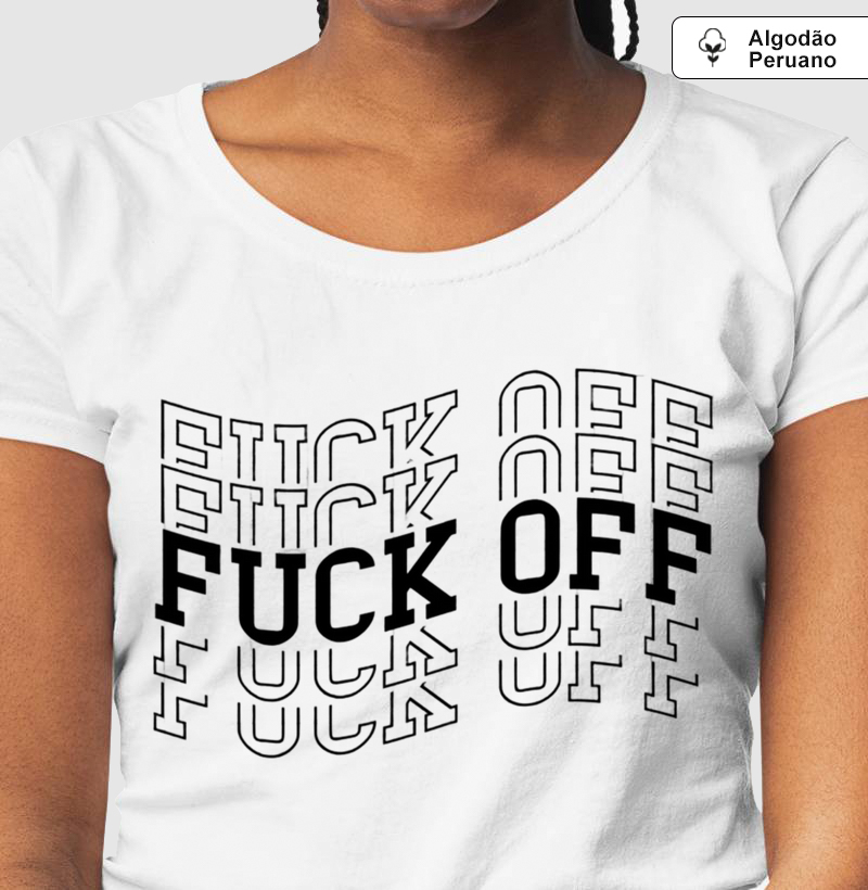 Camiseta Algodão Peruano Fuck off - VN