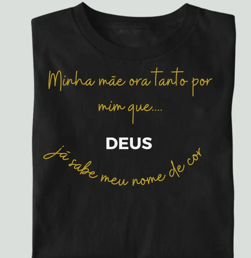 Minha mãe ora tanto por mim que...