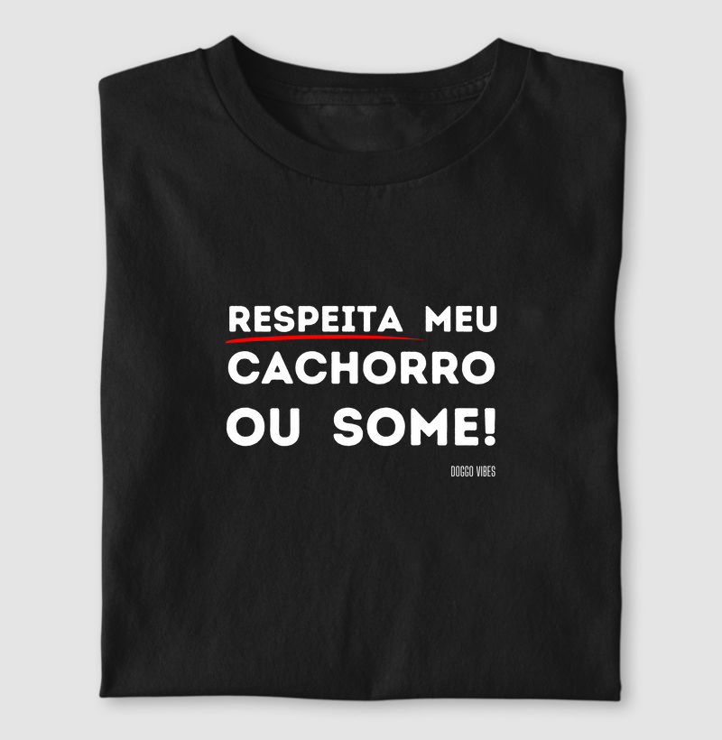 Respeita o meu cachorro ou some!