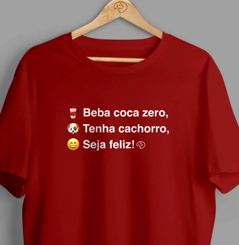 Beba Coca Zero, Tenha Cachorro, Seja Feliz