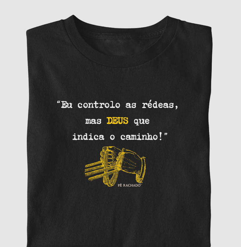 Eu controlo as rédeas mas Deus que indica o caminho