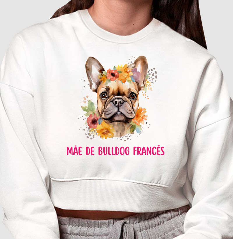 Cropped Moletom: Mãe de Bulldog Francês