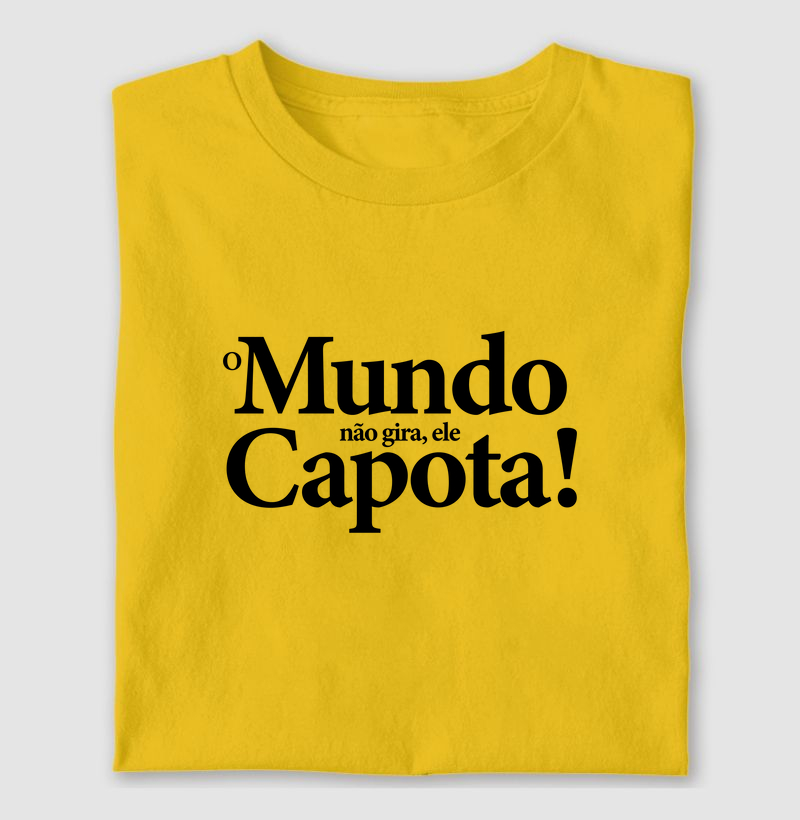 O Mundo não gira, ele Capota!
