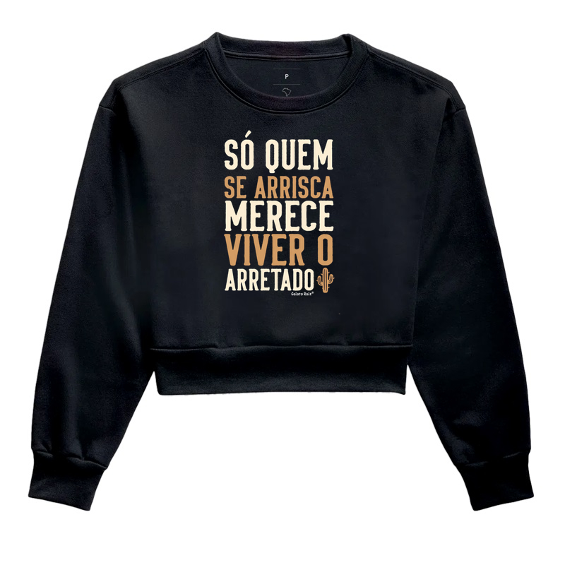 Só quem se arrisca merece viver o arretado.