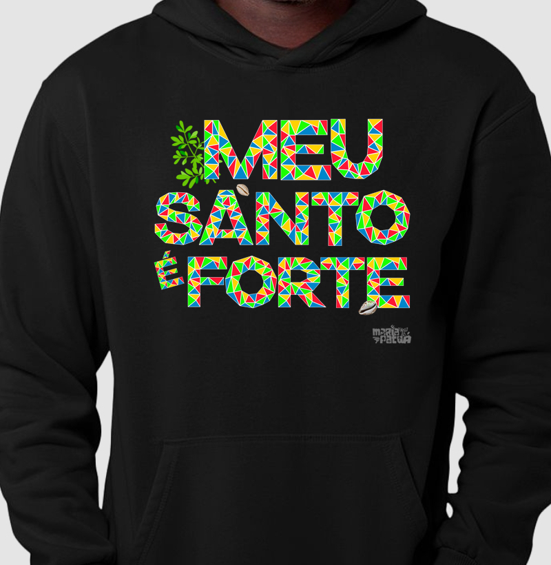 Hoodie Moletom Meu Santo é Forte Maria Patuá