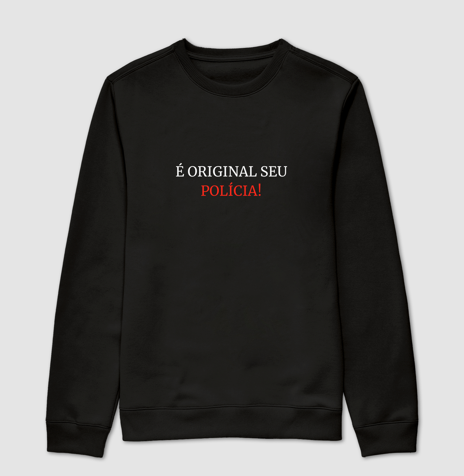 É Original, Seu Polícia