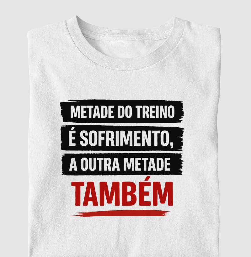 Metade do Treino é Sofrimento