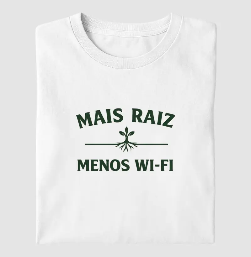 Mais Raiz, Menos Wifi