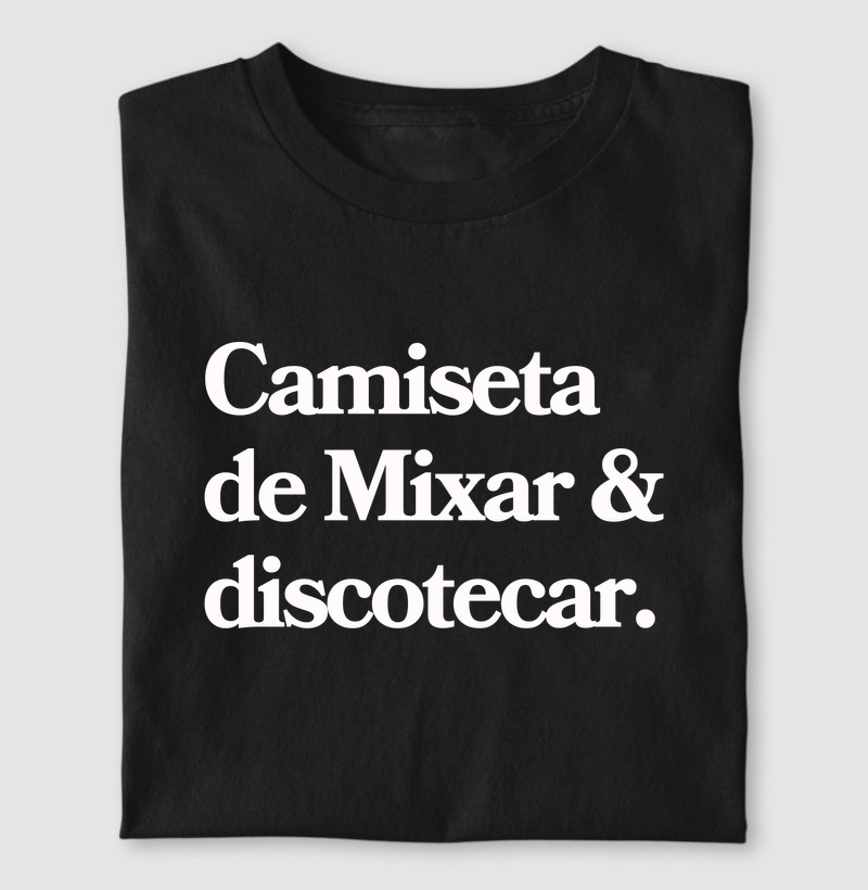 CAMISETA DE MIXAR & DISCOTECAR