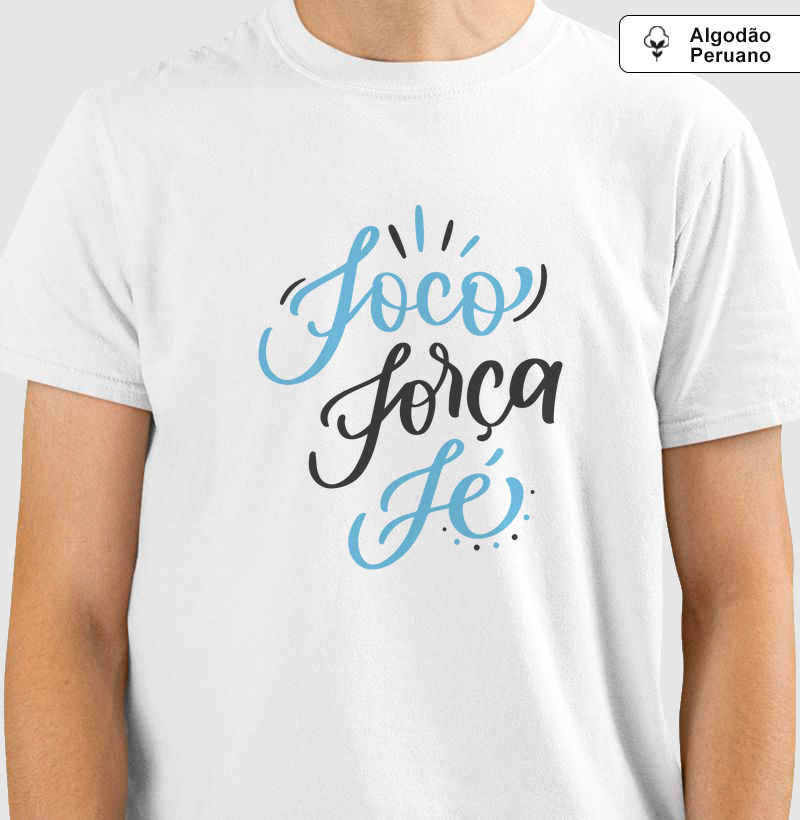 camiseta - Foco, força, fé