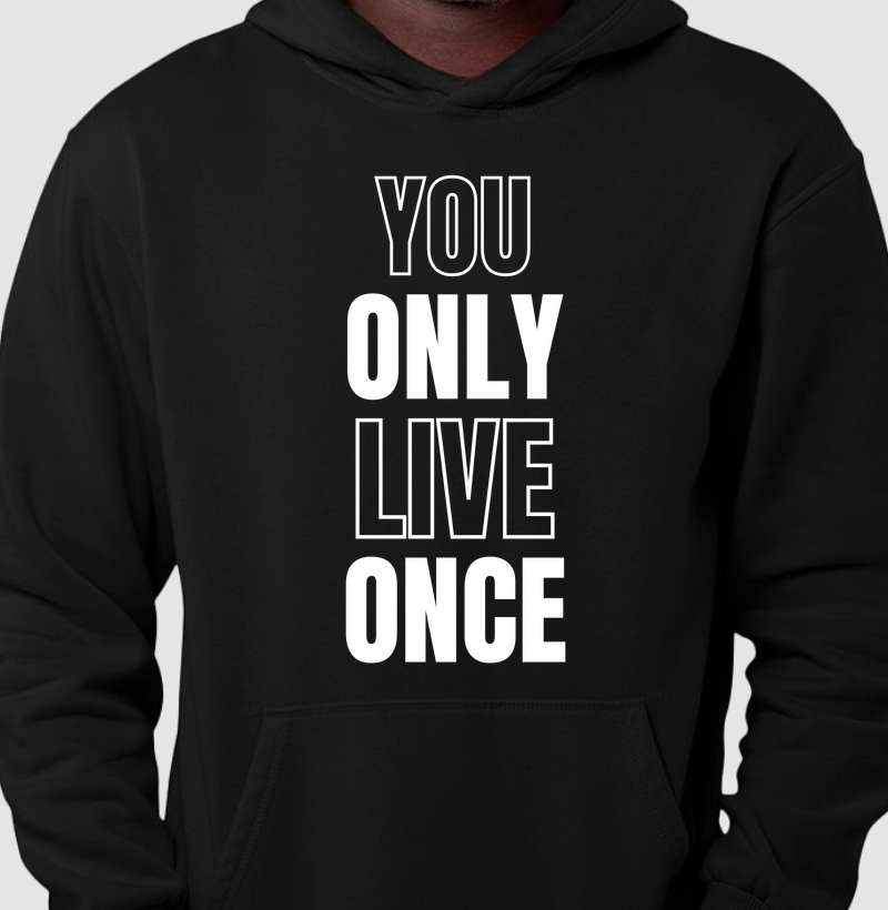 Moletom Hoodie You Only Live Once
