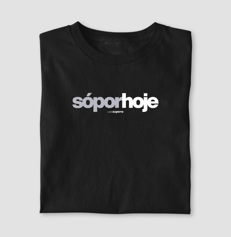 "Só por hoje" - bicolor