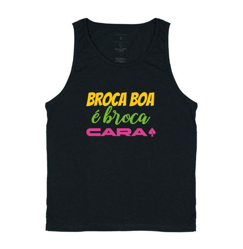 Broca boa é broca cara 