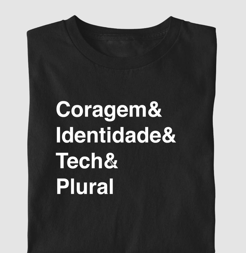“Coragem& Identidade& Tech& Plural” T.I